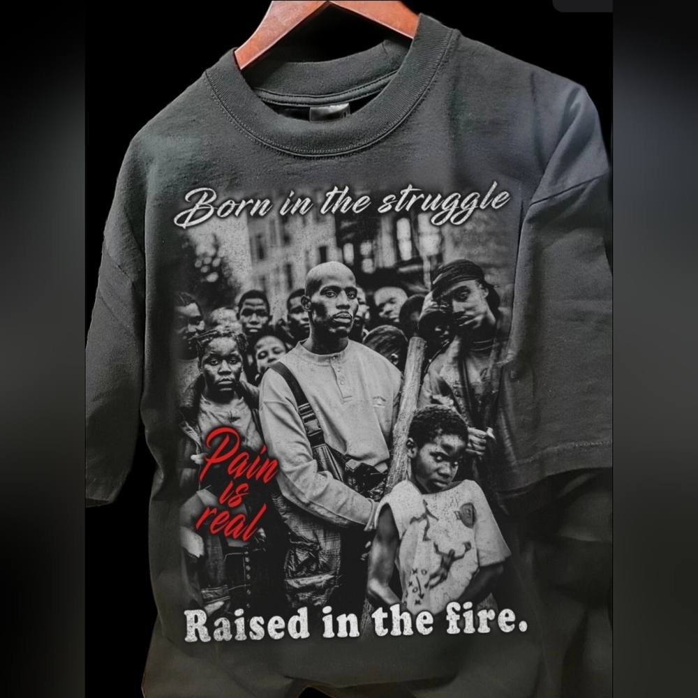 DMX Born In The Struggle ON A SHAKA HEAVYWEIGHT GARMET DYED T SHIRT